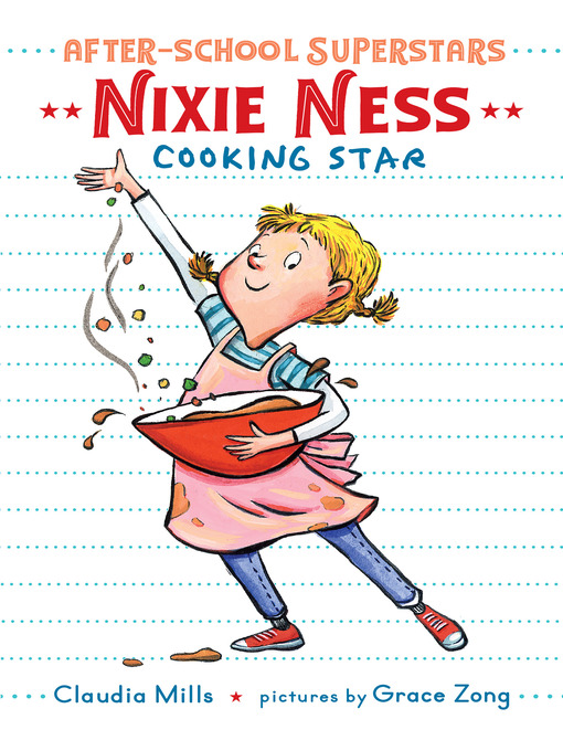 Title details for Nixie Ness: Cooking Star by Claudia Mills - Available